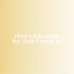 How I Advocate for Safe Practices