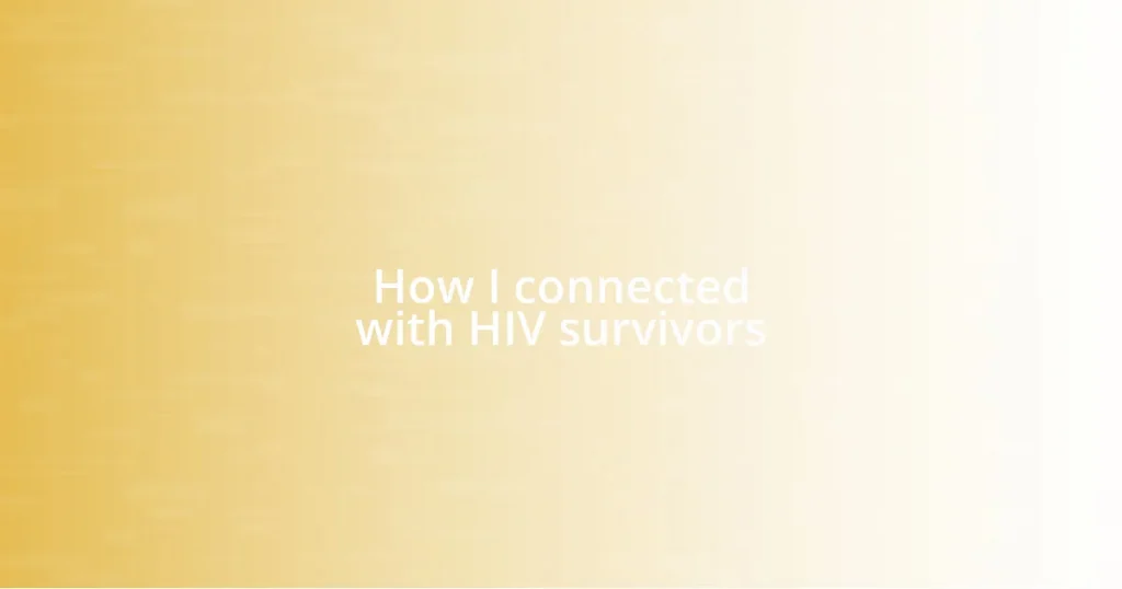 How I connected with HIV survivors