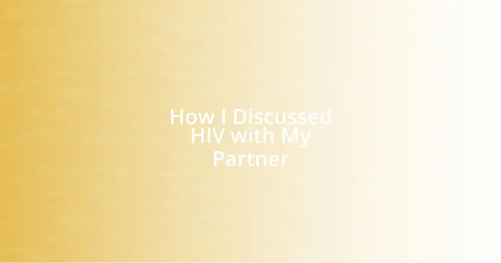 How I Discussed HIV with My Partner