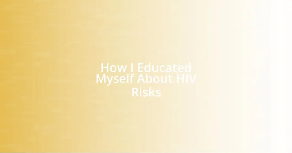 How I Educated Myself About HIV Risks