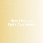 How I Helped Raise Awareness