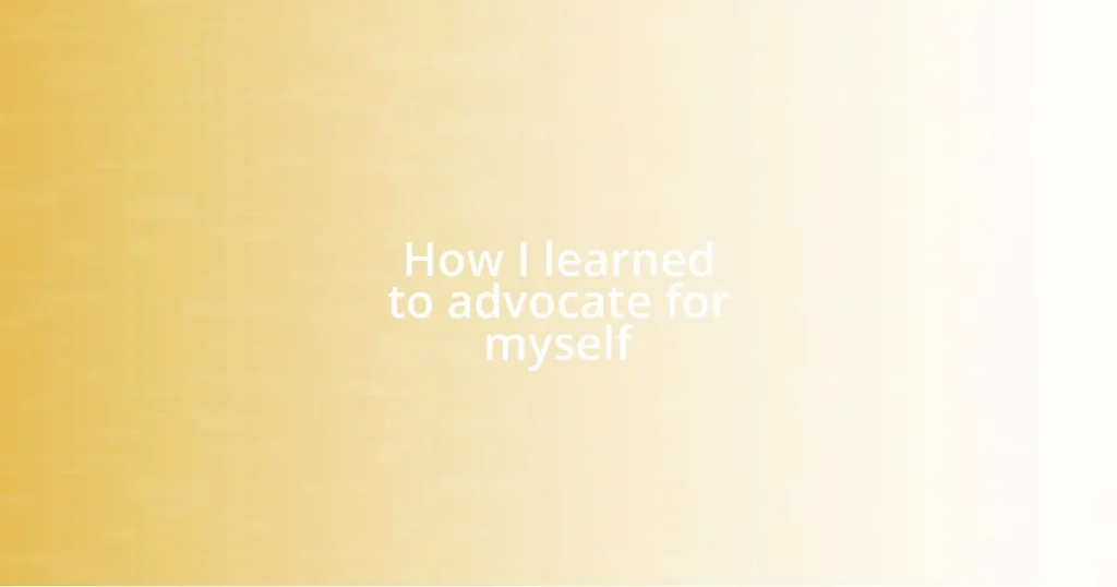 How I learned to advocate for myself