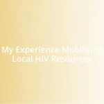 My Experience Mobilizing Local HIV Resources