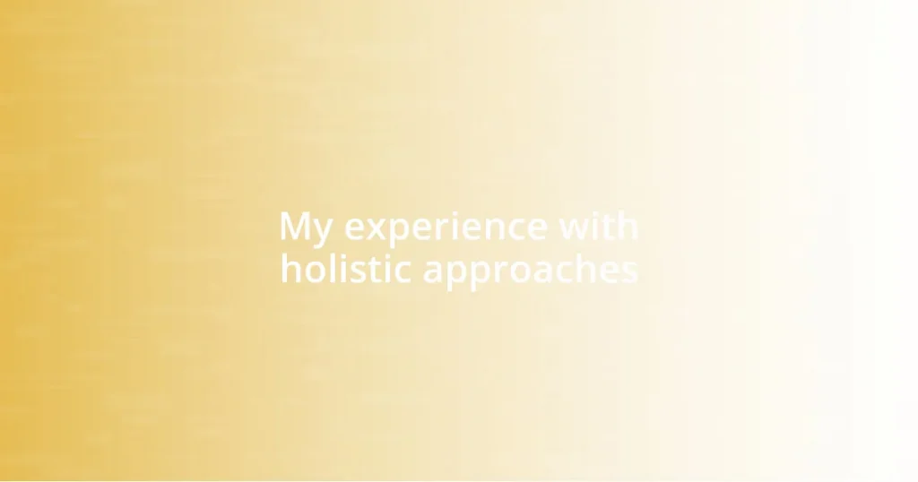 My experience with holistic approaches