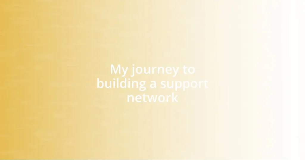 My journey to building a support network