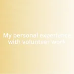 My personal experience with volunteer work