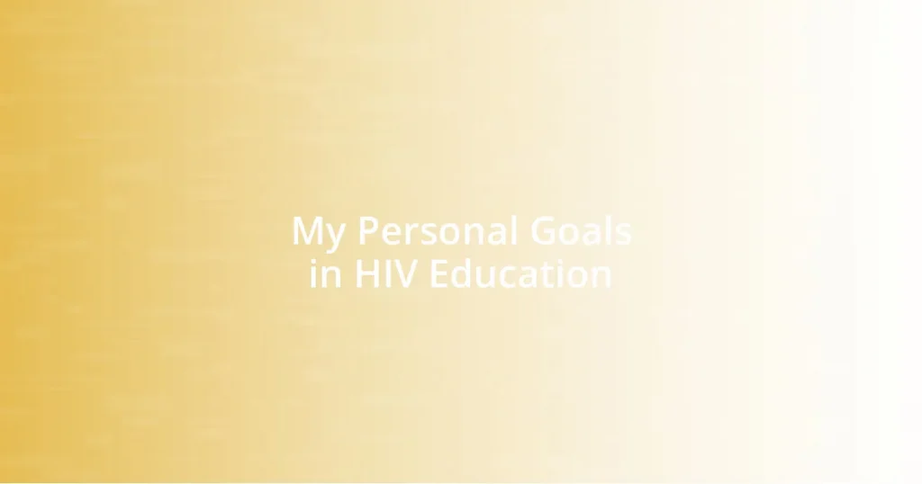 My Personal Goals in HIV Education