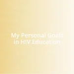 My Personal Goals in HIV Education