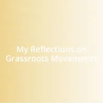 My Reflections on Grassroots Movements