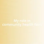 My role in community health fairs