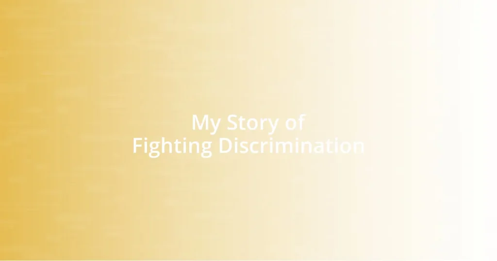 My Story of Fighting Discrimination