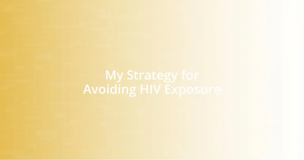 My Strategy for Avoiding HIV Exposure