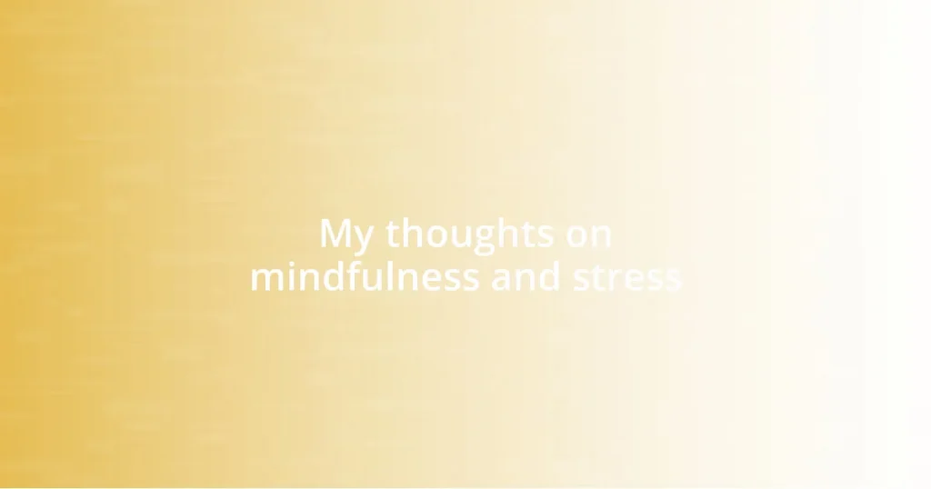 My thoughts on mindfulness and stress