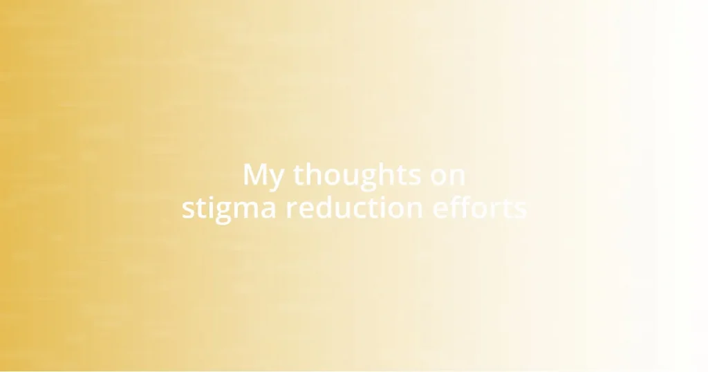 My thoughts on stigma reduction efforts