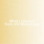 What I Learned from HIV Workshops