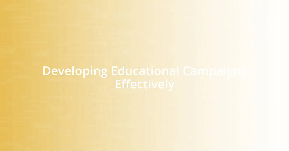 Developing Educational Campaigns Effectively