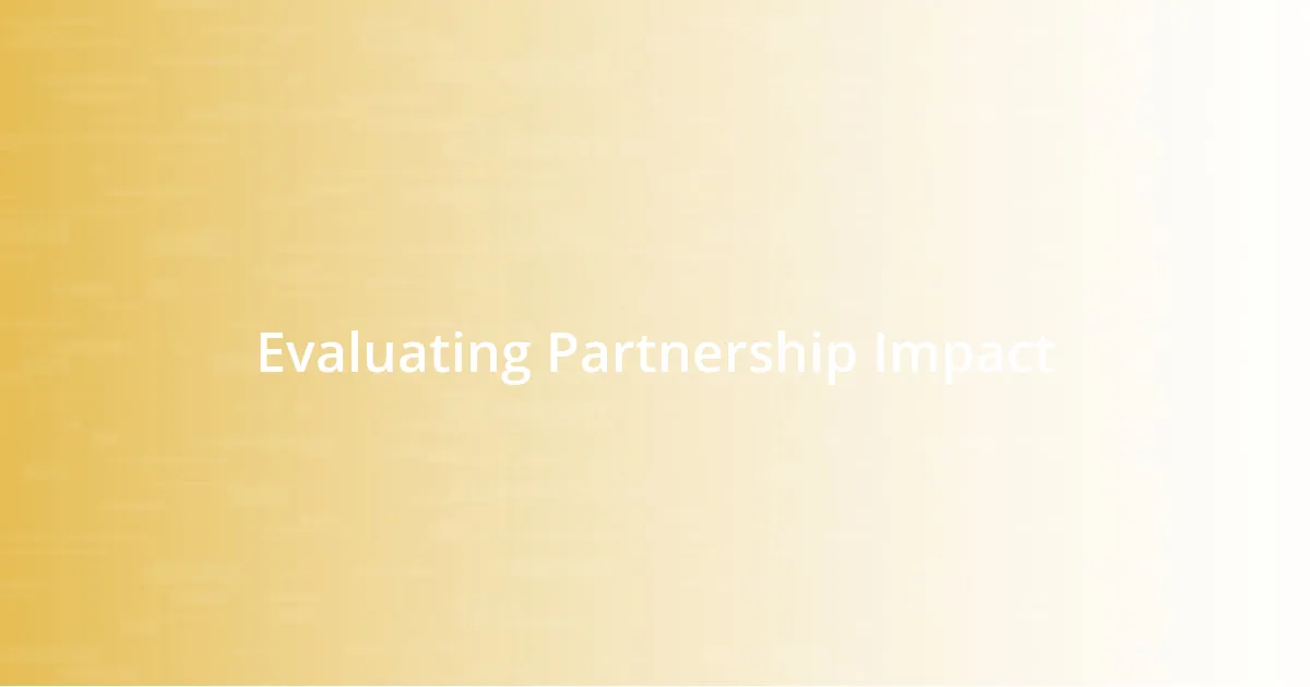 Evaluating Partnership Impact