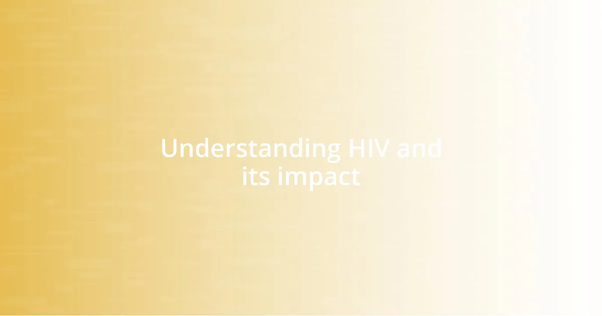 Understanding HIV and its impact