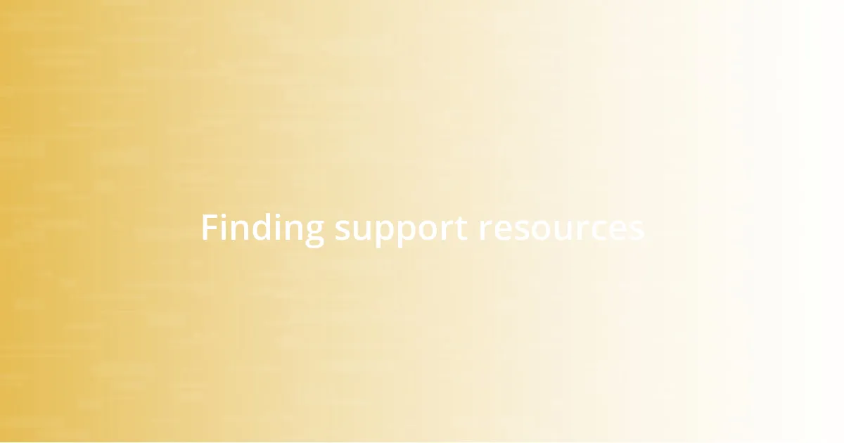 Finding support resources