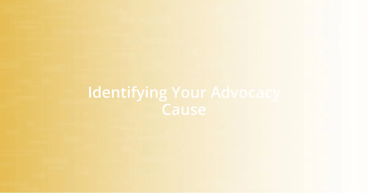 Identifying Your Advocacy Cause