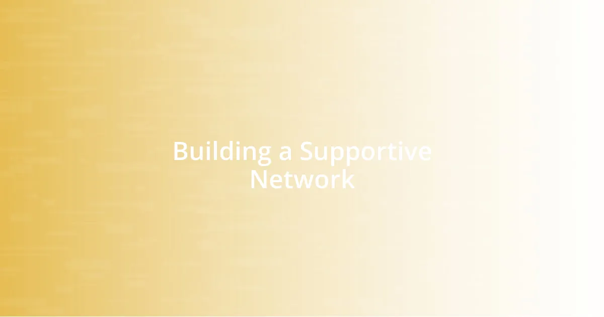 Building a Supportive Network