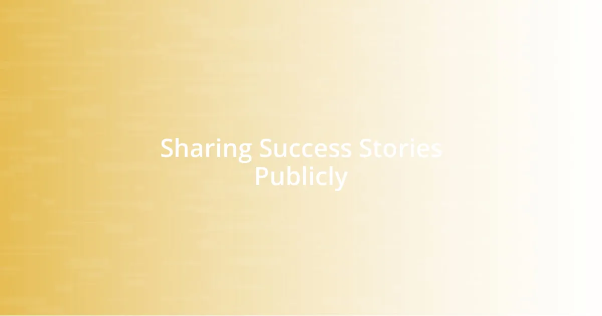 Sharing Success Stories Publicly