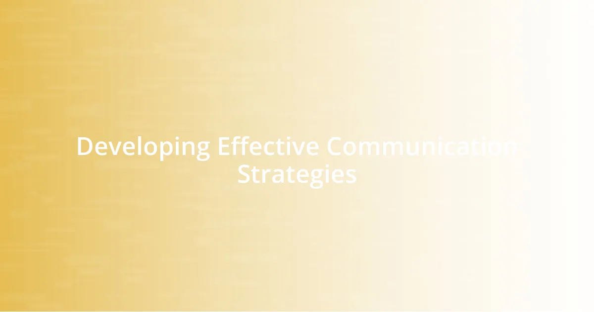 Developing Effective Communication Strategies