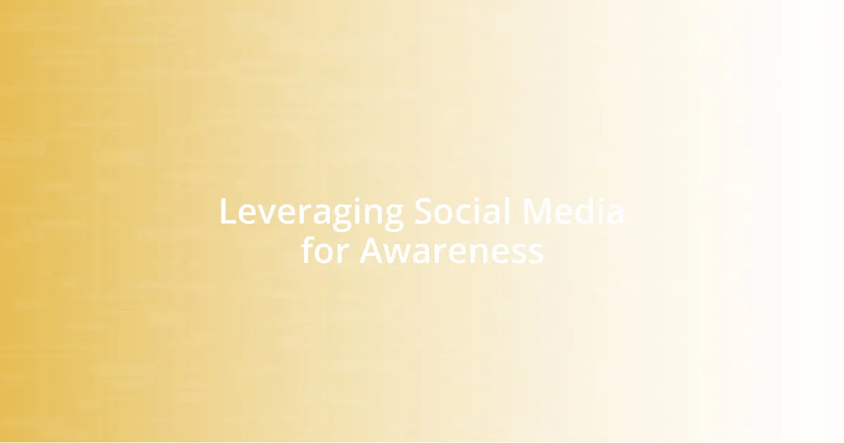 Leveraging Social Media for Awareness