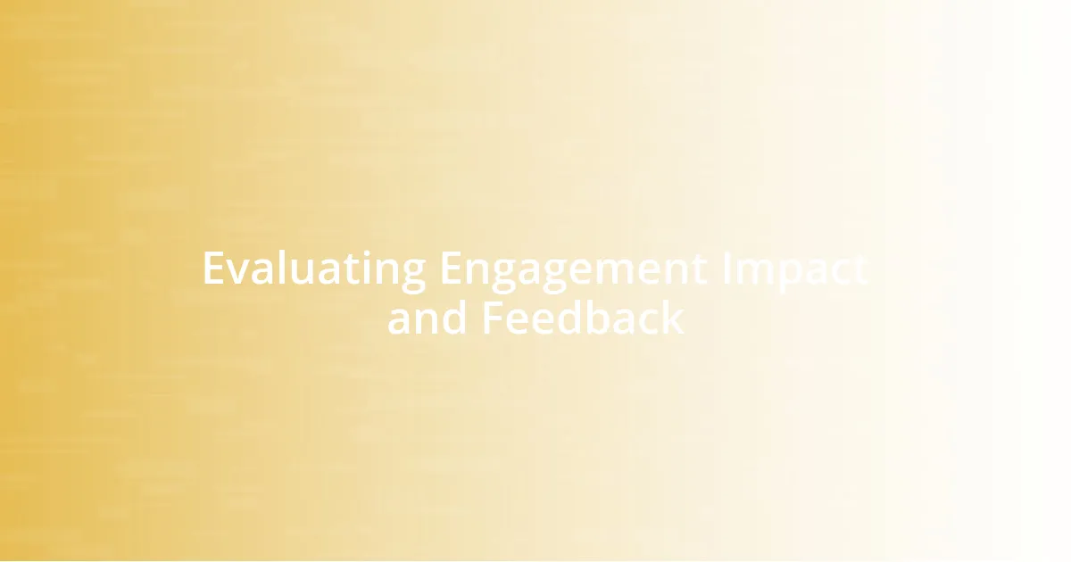 Evaluating Engagement Impact and Feedback