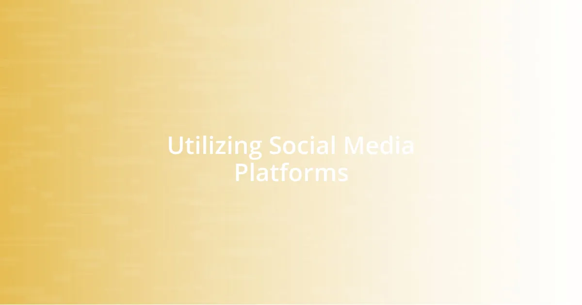 Utilizing Social Media Platforms