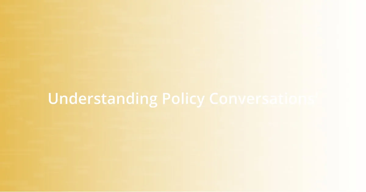 Understanding Policy Conversations