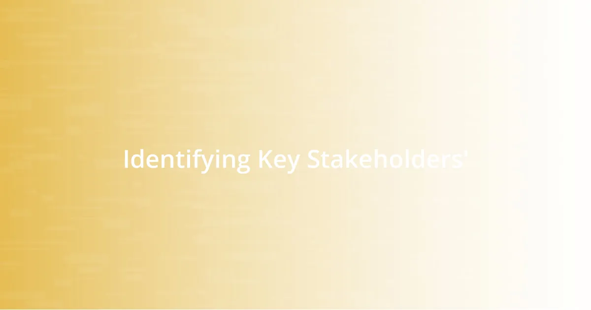 Identifying Key Stakeholders