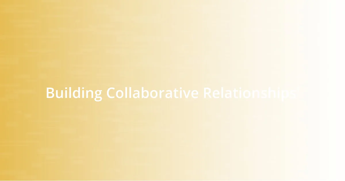 Building Collaborative Relationships