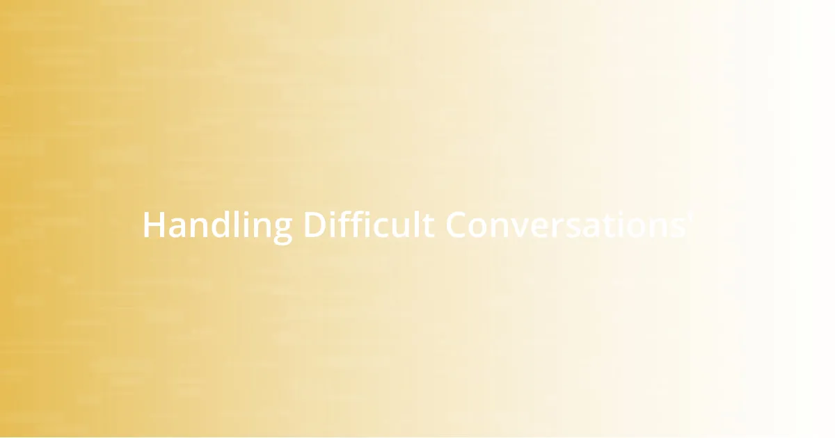 Handling Difficult Conversations