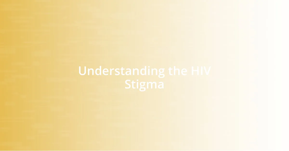 Understanding the HIV Stigma