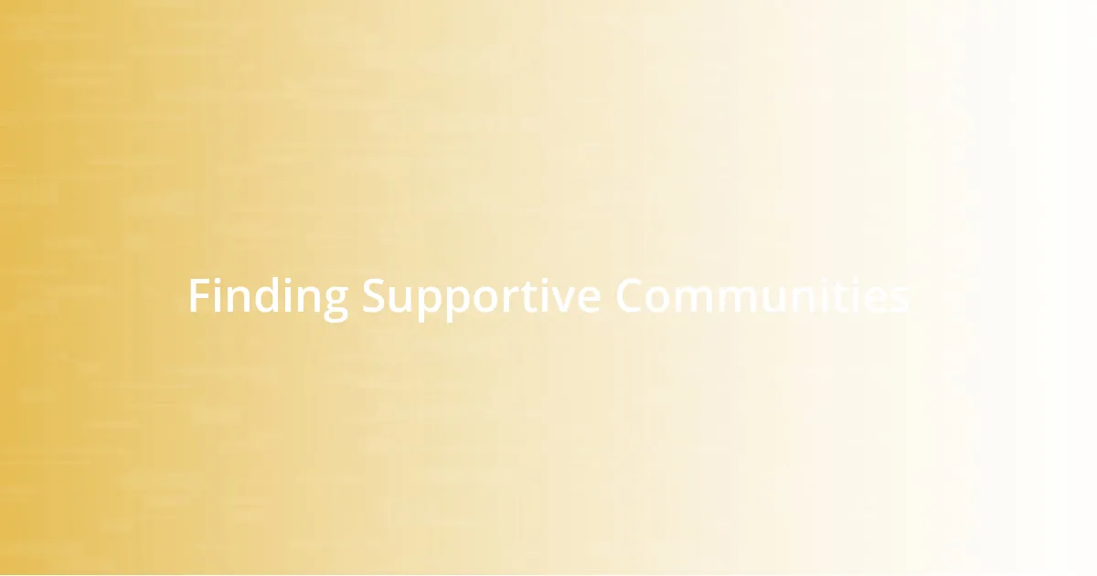 Finding Supportive Communities