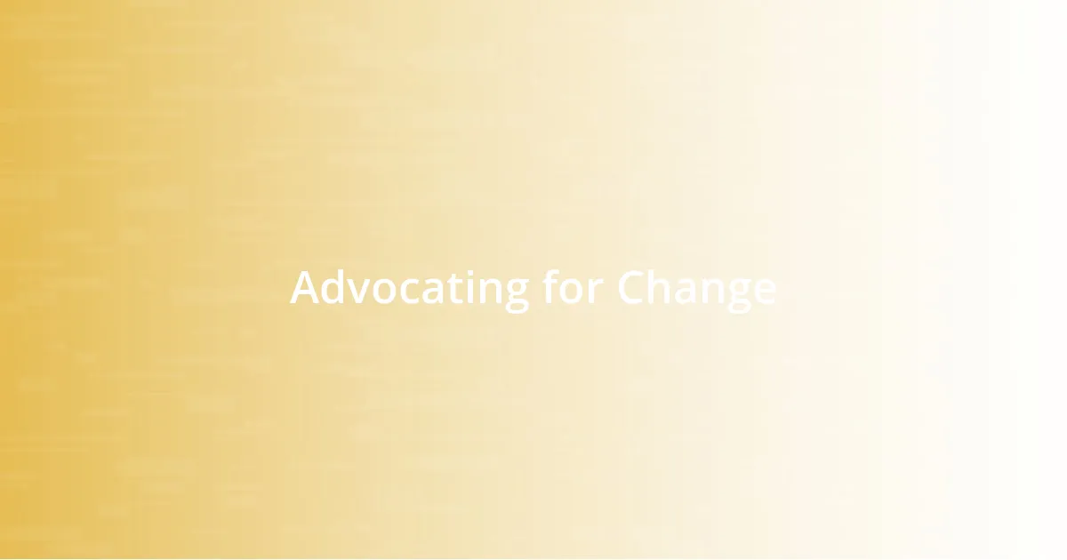 Advocating for Change