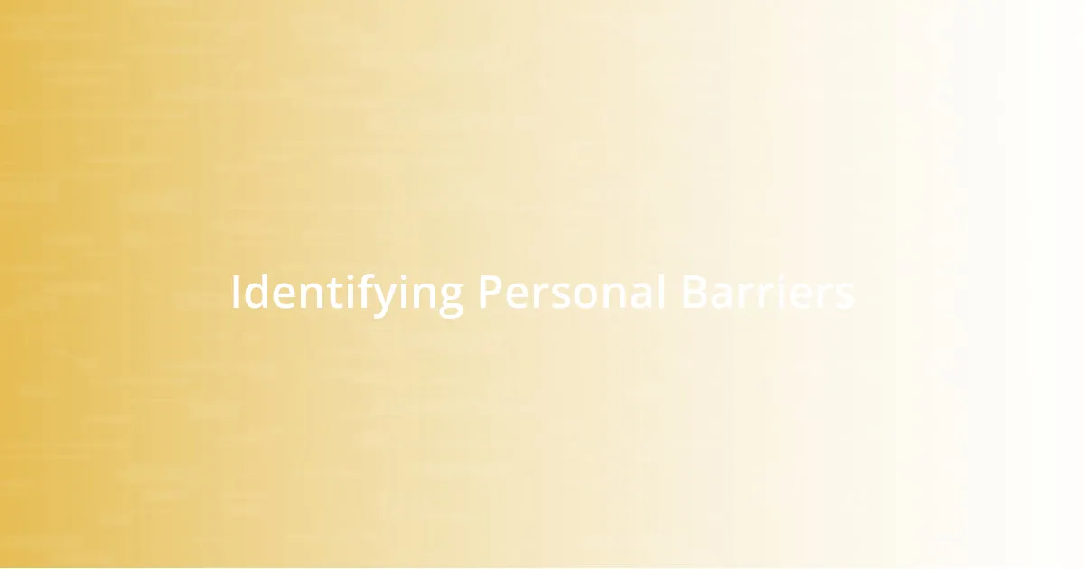 Identifying Personal Barriers