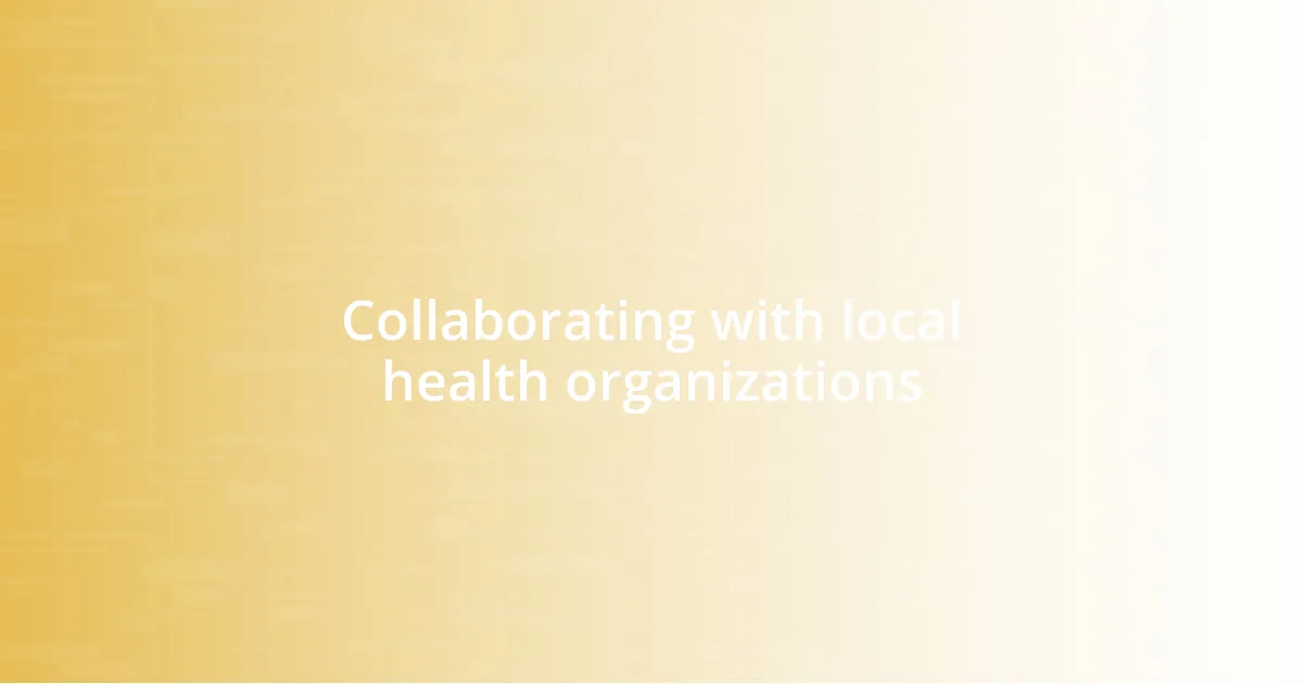 Collaborating with local health organizations