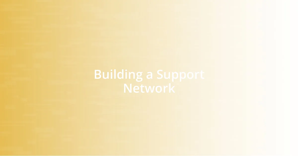 Building a Support Network