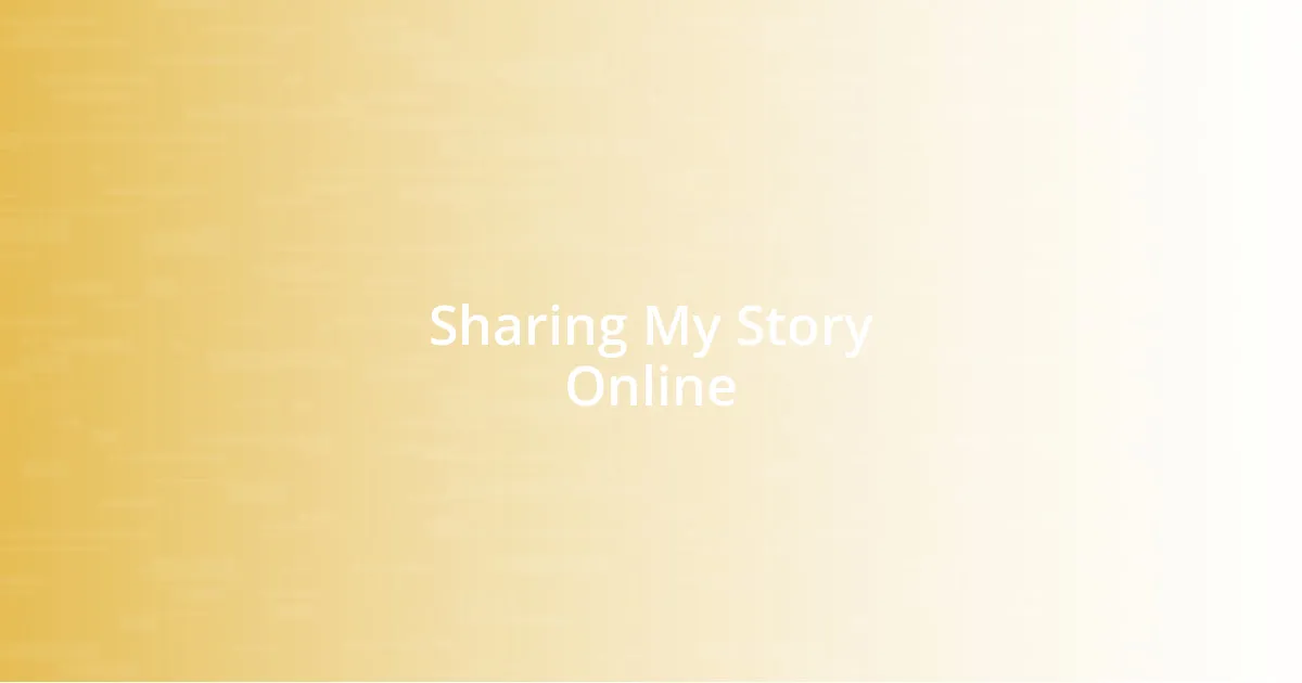 Sharing My Story Online