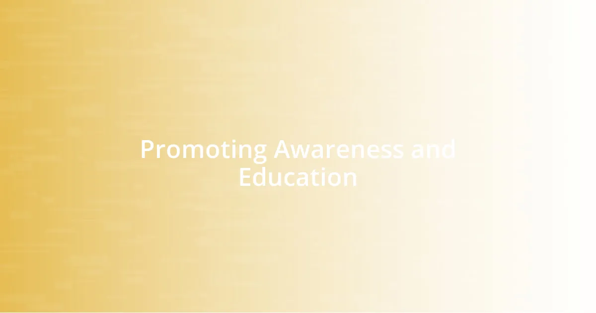 Promoting Awareness and Education