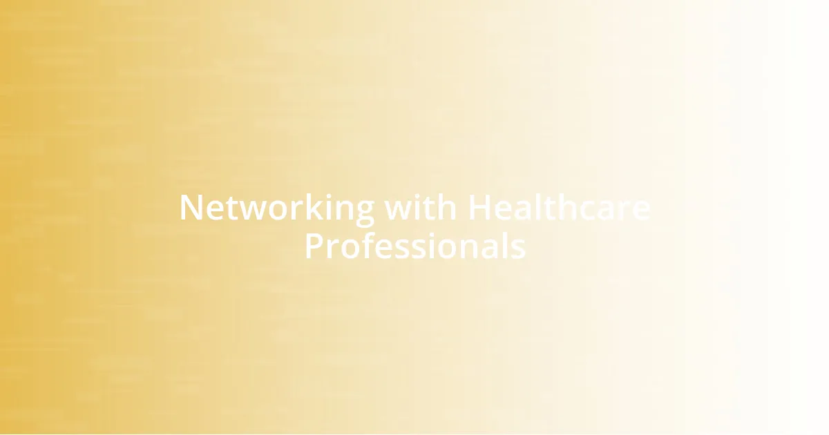 Networking with Healthcare Professionals