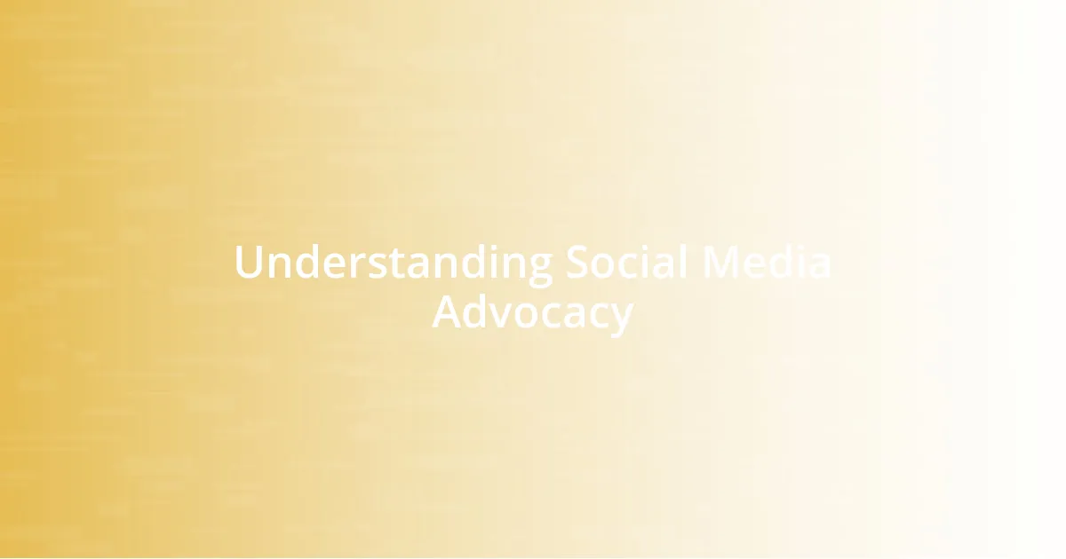 Understanding Social Media Advocacy