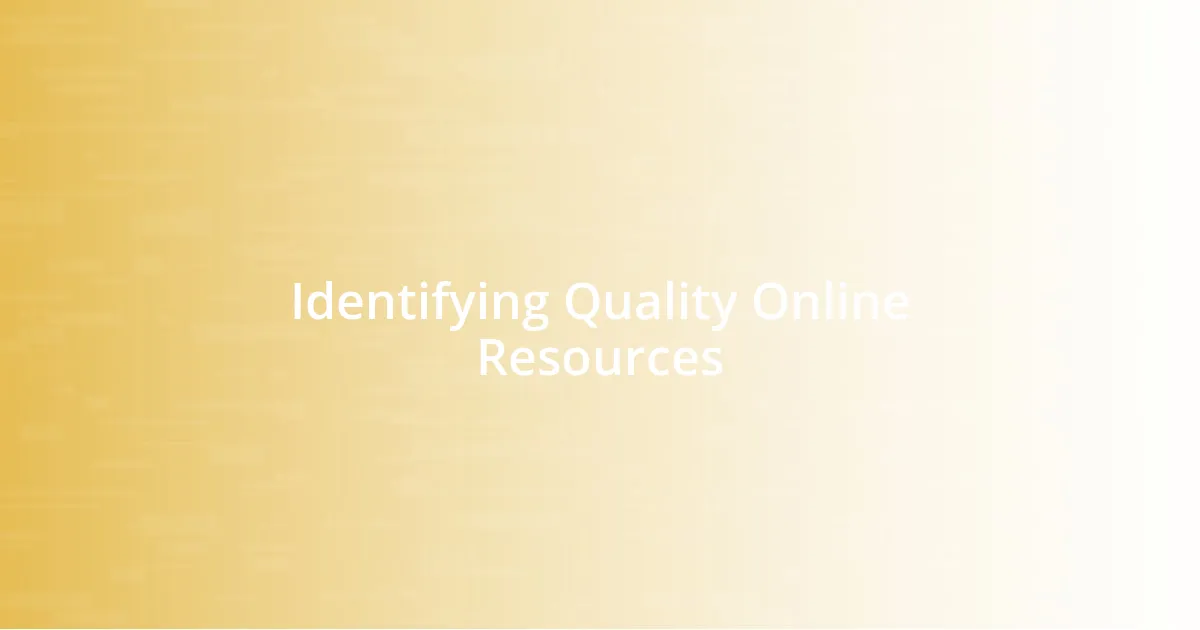 Identifying Quality Online Resources