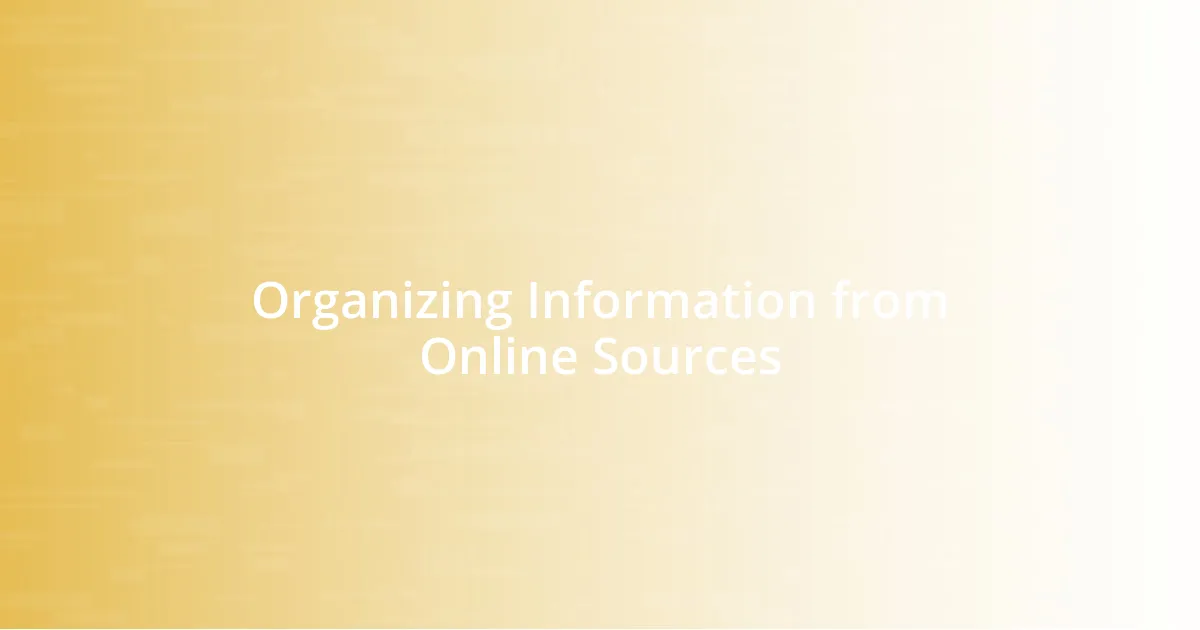 Organizing Information from Online Sources