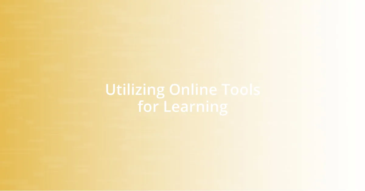 Utilizing Online Tools for Learning