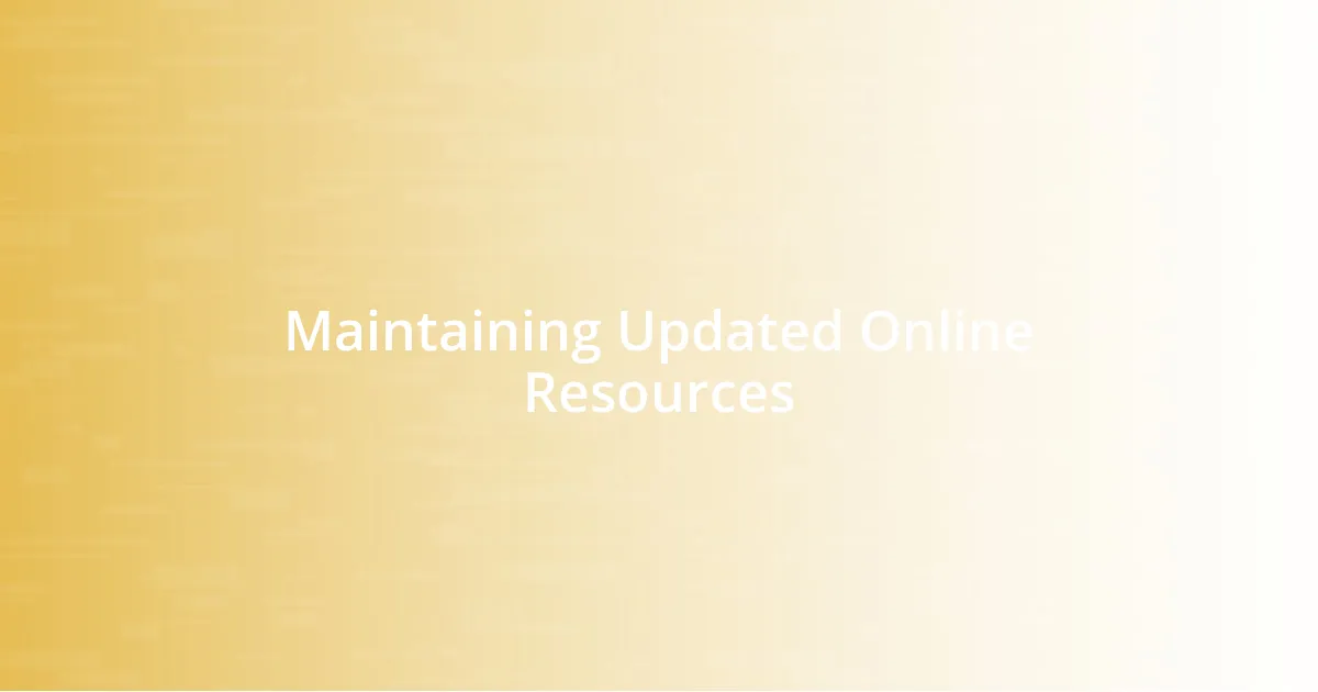 Maintaining Updated Online Resources