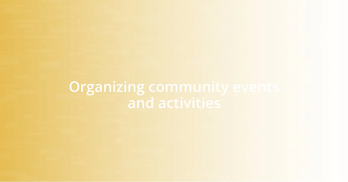 Organizing community events and activities