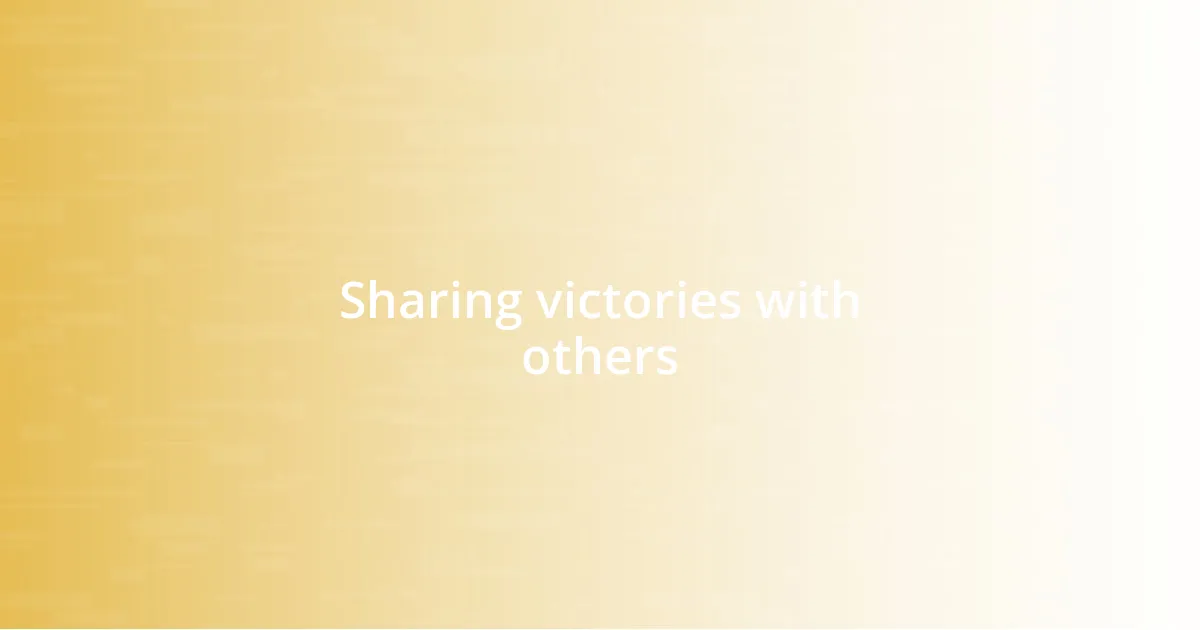 Sharing victories with others